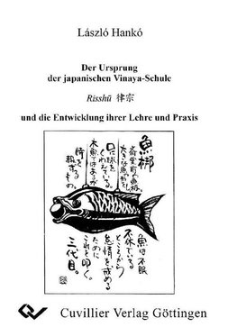 Der Ursprung der japanischen Vinaya-Schule Risshu und die Entwicklung ihrer Lehre und Praxis