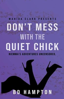 DON'T MESS WITH THE QUIET CHICK