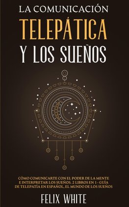 La Comunicación Telepática y los Sueños