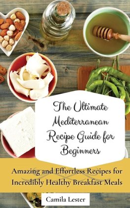 The Ultimate Mediterranean Recipe Guide for Beginners