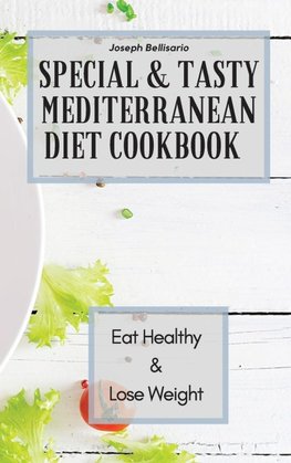 Special & Tasty Mediterranean Diet Cookbook
