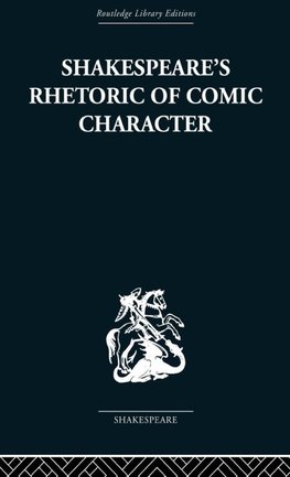 Shakespeare's Rhetoric of Comic Character