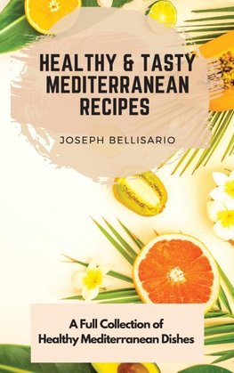 Healthy & Tasty  Mediterranean Recipes