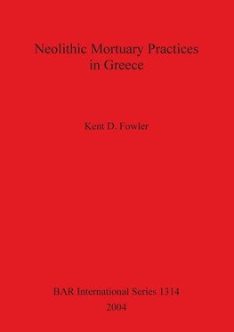 Neolithic Mortuary Practices in Greece