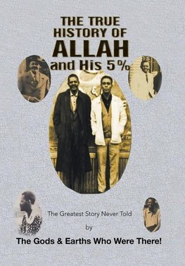 The True History of Allah and His 5%