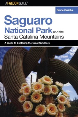 A FalconGuide® to Saguaro National Park and the Santa Catalina Mountains