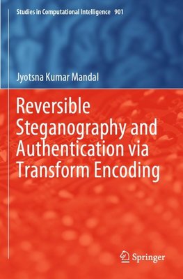 Reversible Steganography and Authentication via Transform Encoding