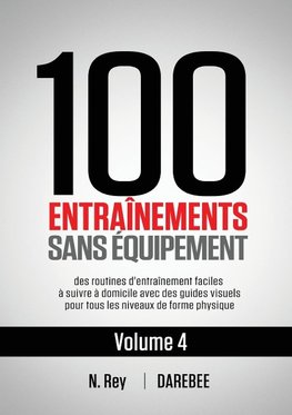 100 Entraînements Sans Équipement Vol. 4