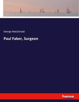 Paul Faber, Surgeon