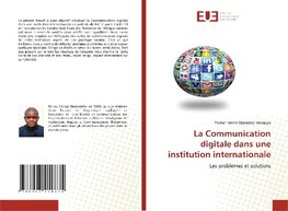 La Communication digitale dans une institution internationale