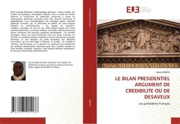 LE BILAN PRESIDENTIEL ARGUMENT DE CREDIBILITE OU DE DESAVEUX