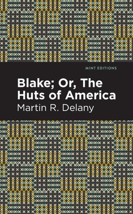 Blake; Or, The Huts of America