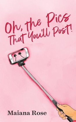 Oh, the Pics That You'll Post!