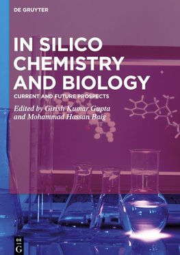 In Silico Chemistry and Biology