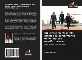 Gli investimenti diretti esteri e la performance delle imprese manifatturiere