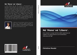 Né 'Meno' né 'Libero'.
