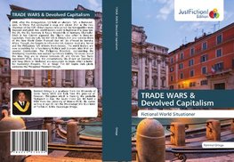 TRADE WARS & Devolved Capitalism