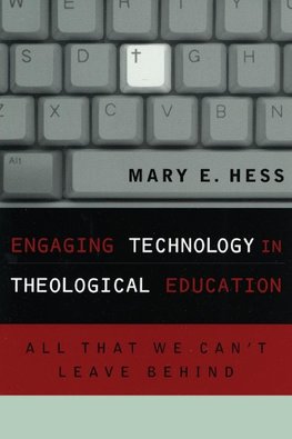 Engaging Technology in Theological Education