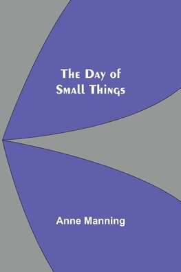 The Day of Small Things