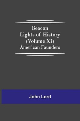 Beacon Lights of History (Volume XI)
