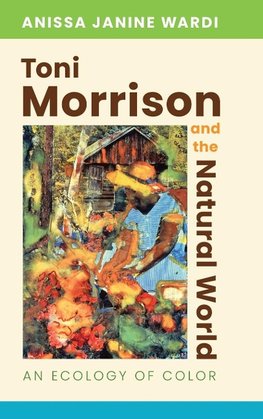 Toni Morrison and the Natural World