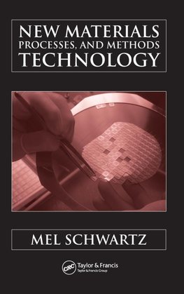 New Materials, Processes, and Methods Technology