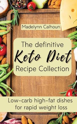 The definitive Keto Diet Recipe Collection