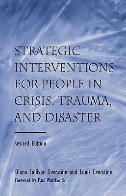 Strategic Interventions for People in Crisis, Trauma, and Disaster
