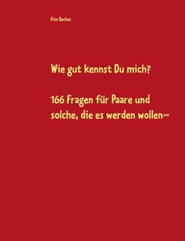 Wie gut kennst Du mich?