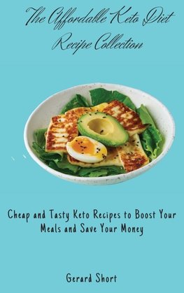 The Affordable Keto Diet Recipe Collection