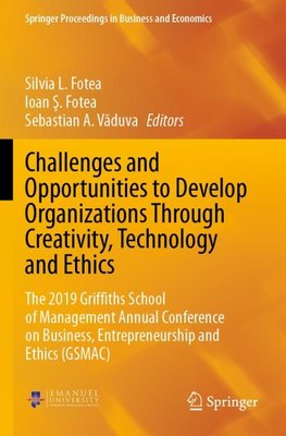 Challenges and Opportunities to Develop Organizations Through Creativity, Technology and Ethics