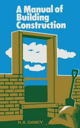 A Manual of Building Construction