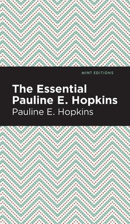 The Essential Pauline E. Hopkins