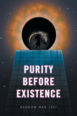 Purity Before Existence