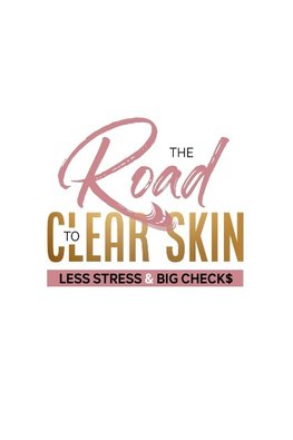 The Road to Clear Skin, Less Stress &  Big Checks