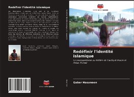Redéfinir l'identité islamique