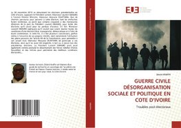 GUERRE CIVILE DÉSORGANISATION SOCIALE ET POLITIQUE EN COTE D'IVOIRE