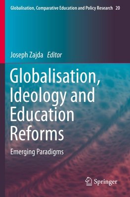 Globalisation, Ideology and Education Reforms
