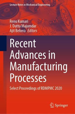 Recent Advances in Manufacturing Processes