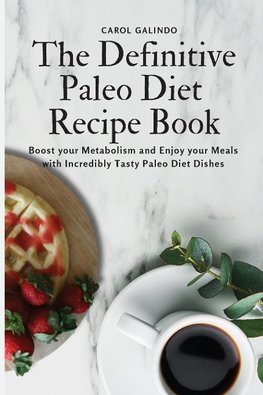 The Definitive Paleo Diet Recipe Book