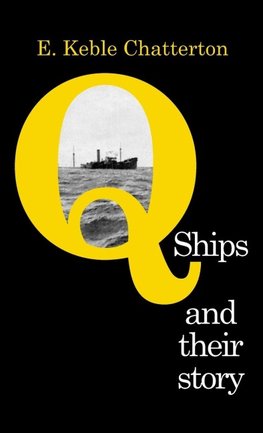 Q-SHIPS AND THEIR STORY