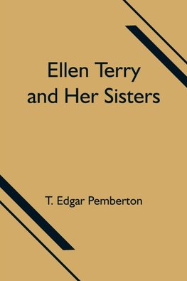 Ellen Terry And Her Sisters