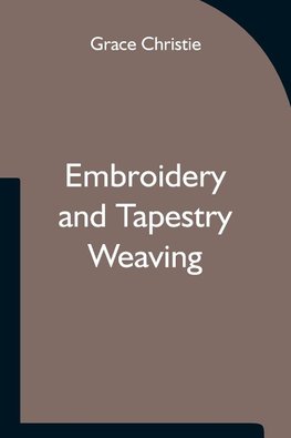Embroidery And Tapestry Weaving