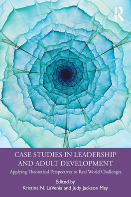 Case Studies in Leadership and Adult Development
