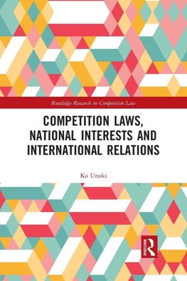 Competition Laws, National Interests and International Relations