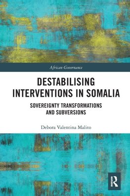 Destabilising Interventions in Somalia