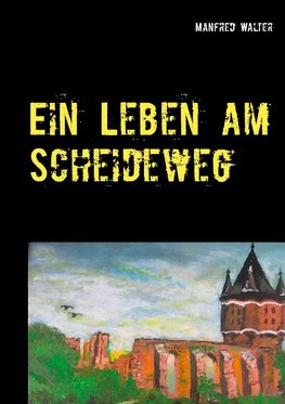 Ein Leben am Scheideweg