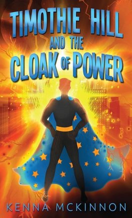 Timothie Hill and the Cloak of Power