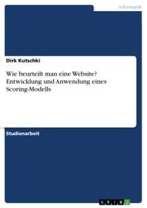 Wie beurteilt man eine Website? Entwicklung und Anwendung eines Scoring-Modells