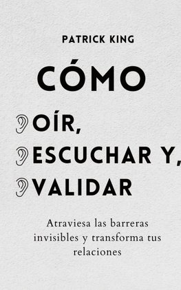 Cómo oír, escuchar y validar